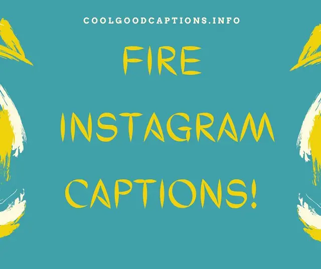 51 Fire Instagram Captions Make Your Pictures Perfect