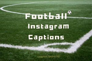 Cool 90 Football Instagram Captions Social Media Post (2024)
