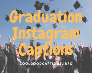 Graduation Instagram Captions