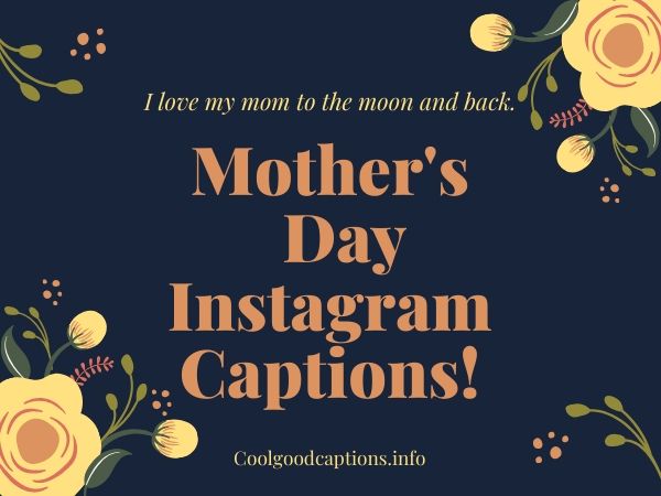 Mother's Day Instagram Captions