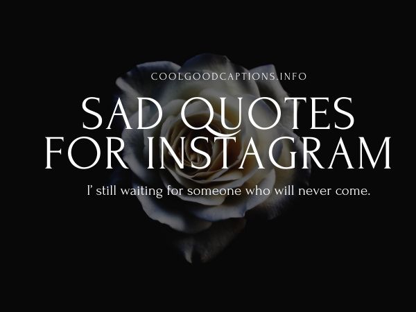 75 Sad Instagram Captions Quotes Depressed Instagram Captions