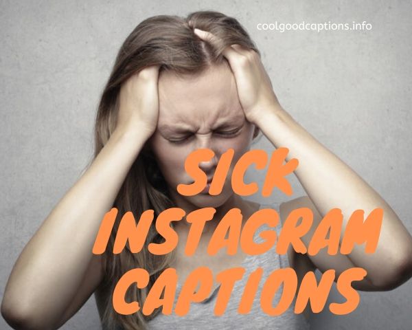 95 Sick Instagram Captions And Quotes About Being Sick 