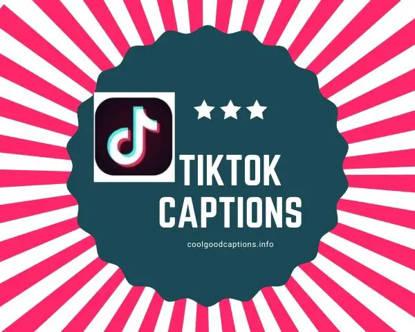 121 Tiktok Captions For Instagram Good Caption For Tik Tok Bio