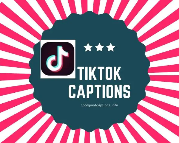 tiktok caption ideas