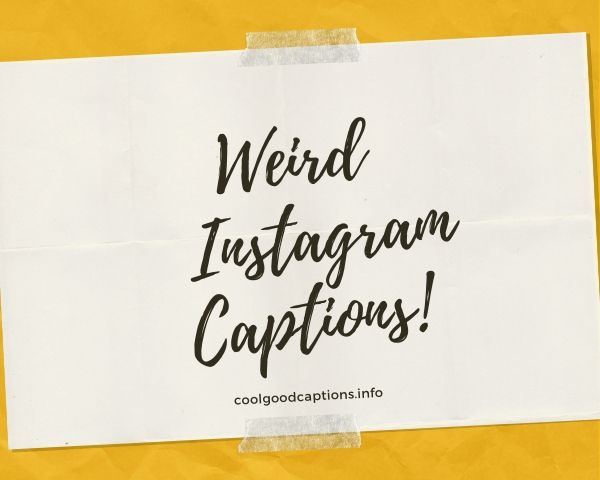 Weird Captions for Instagram