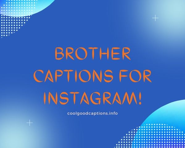 Incredible 49+ Captions For Brother - Funny Bro Captions For Instagram