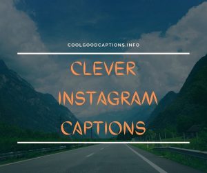 clever short instagram captions clever short instagram captions