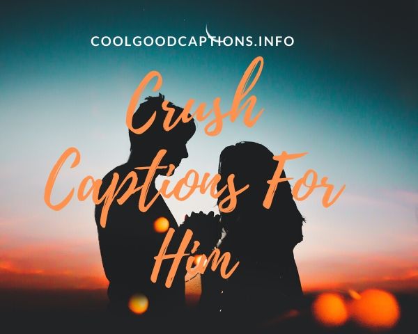 Crush Captions For Instagram