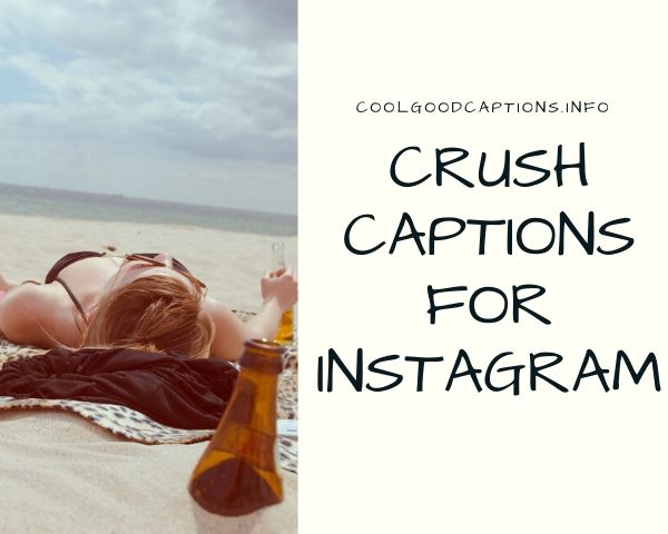 Best Crush Captions For Instagram for your girlfriend and boyfriend photos