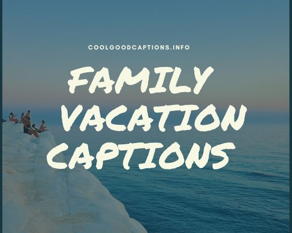 Family Vacation Captions