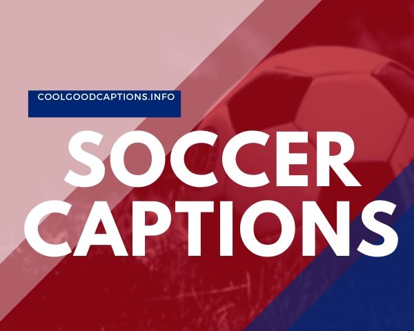 101+ Soccer Instagram Captions With Puns | CoolGoodCaptions