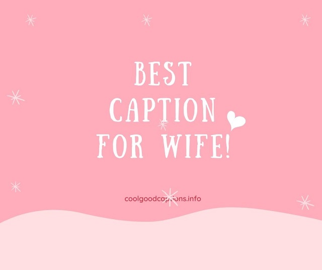 Engaging 69 Wife Captions Cute Husband Wife Quotes Funny