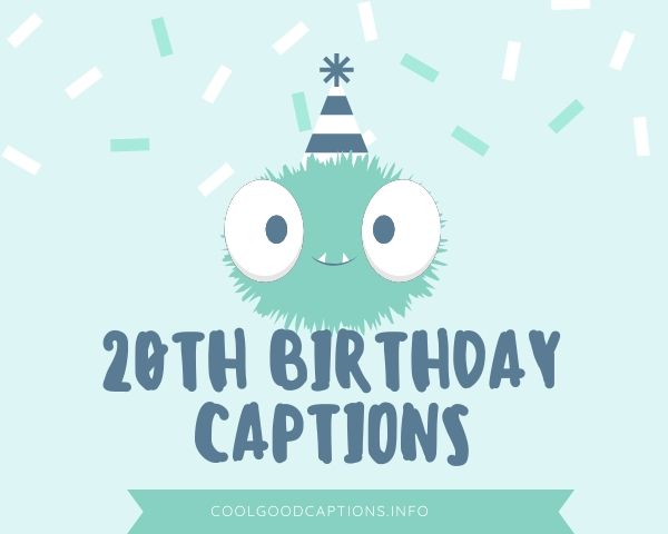 20th Birthday Captions