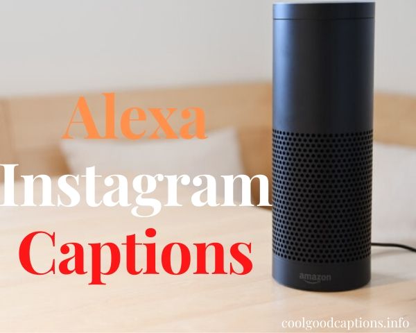 BEST 87+ Hey Alexa Instagram Captions Funny (Amazon Alexa Quotes)