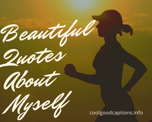 Beautiful Quotes About Myself