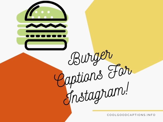 Burger Captions For Instagram