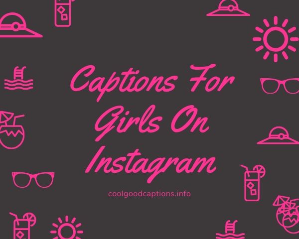 Captions For Girls On Instagram.