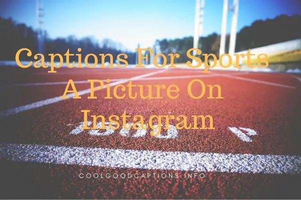 Captions For Sports A Picture On Instagram