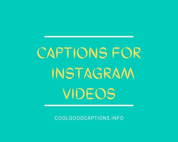 Captions for Instagram Videos