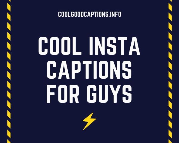 Cool Insta Captions For Guys