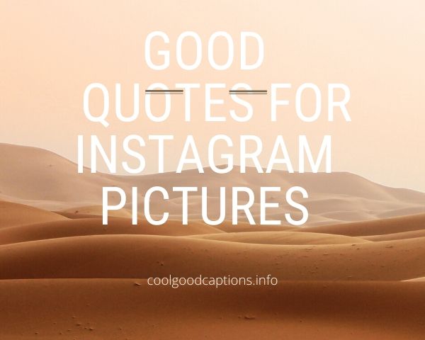 Good Quotes For Instagram Pictures