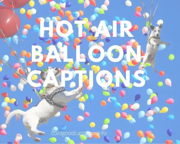 Hot Air Balloon Captions