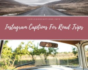 good road trip captions for instagram