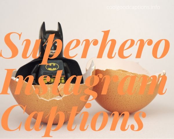 Superhero Instagram Captions
