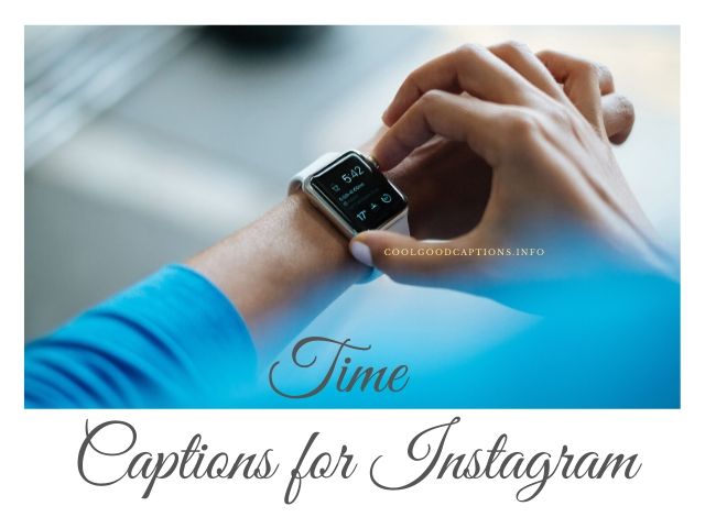 Awe-inspiring Time Captions And Time Quotes For Instagram 2022