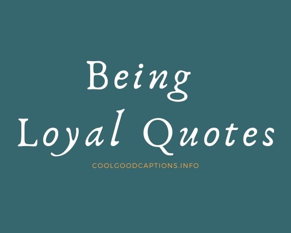 Being Loyal Quotes
