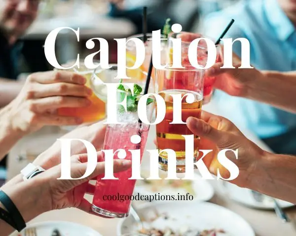 Caption For Drinks