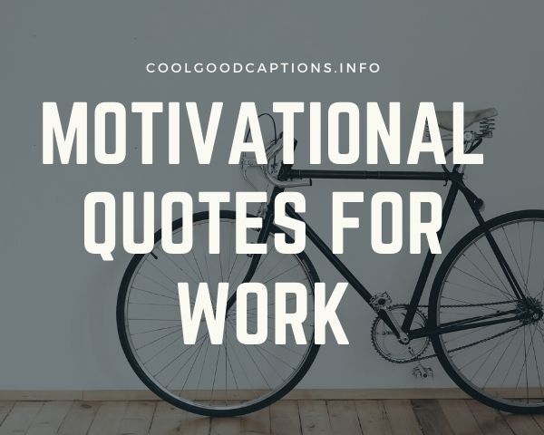 Motivational Quotes For Work