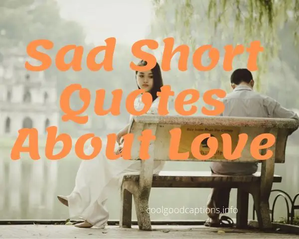 Sad Short Quotes About Love