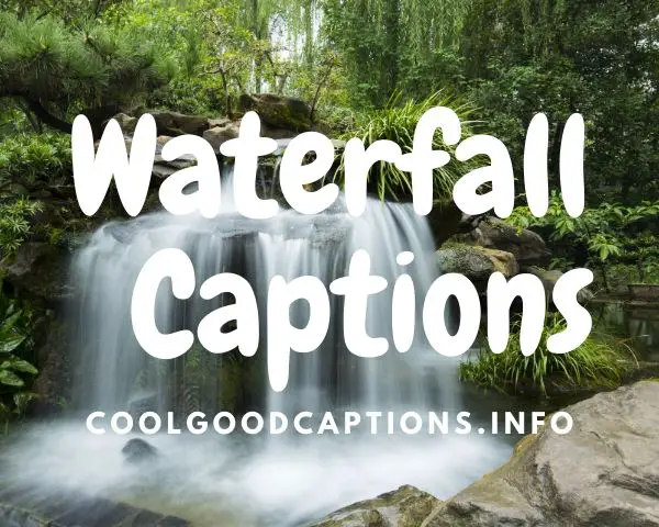 Waterfall Captions For Instagram