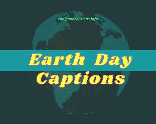 earth day captions 2022