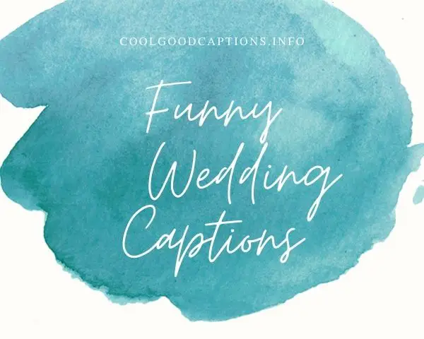 141+ Funny Wedding Captions For Instagram For Married Couple & Guest