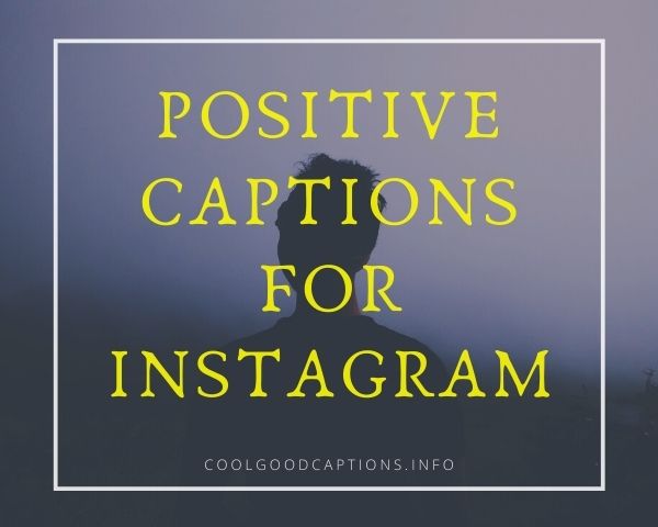 Positive Captions for Instagram