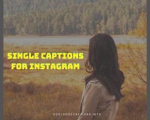 87 Single Captions for Instagram for Showing off Your Freedom!