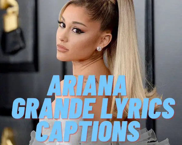 Ariana Grande Lyrics Caption
