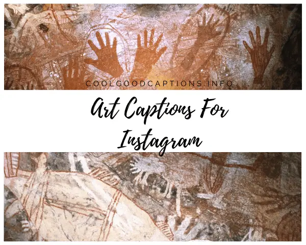 81+ Eye Catching Art Captions for Instagram Photos