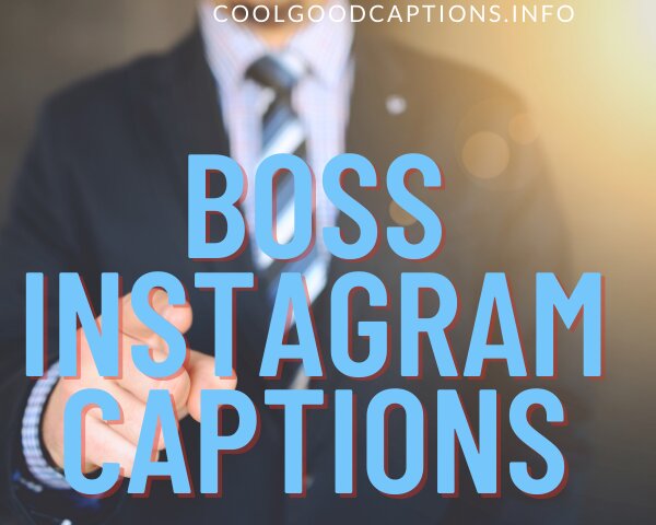 Boss Instagram Captions