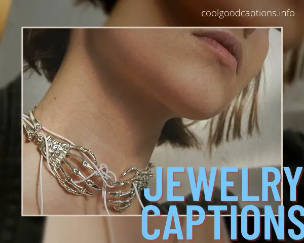 BEST 129+ Jewelry Captions For Instagram 2021 (Jewelry Quotes Funny)
