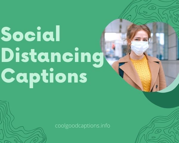 Social Distancing Captions