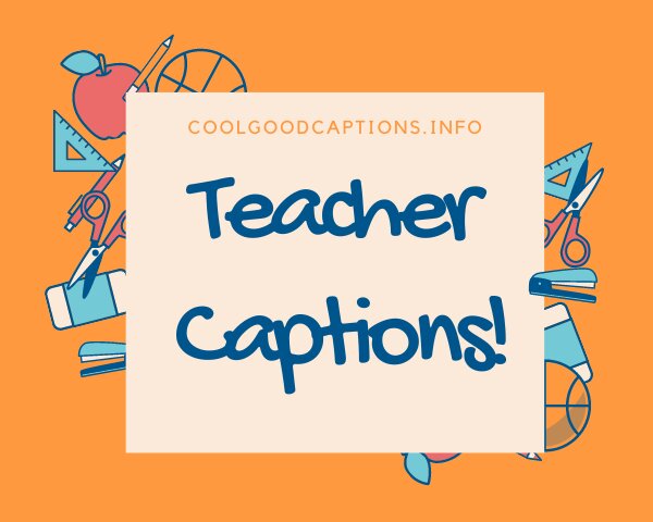 Word Of Appreciation 121 Teacher Captions For Instagram