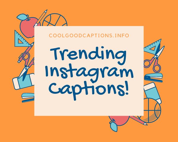 Trending Instagram Captions