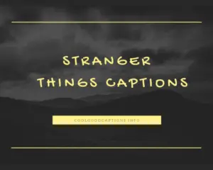 67+ Stranger Things Captions That are Perfect Fit for Your Picture