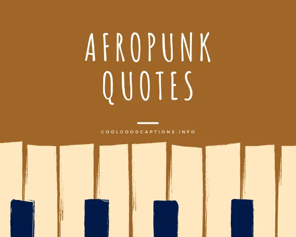 Afropunk Quotes