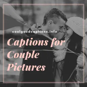Romantic 69+ Captions for Couple Pictures on Instagram 2021!