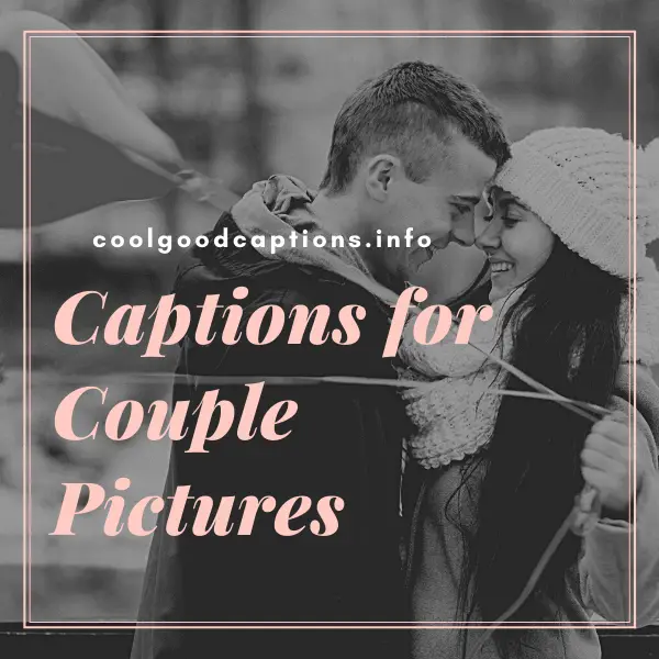 Captions for Couple Pictures