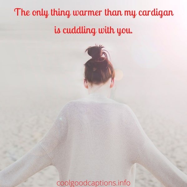 Cardigan Captions For Instagram Pictures